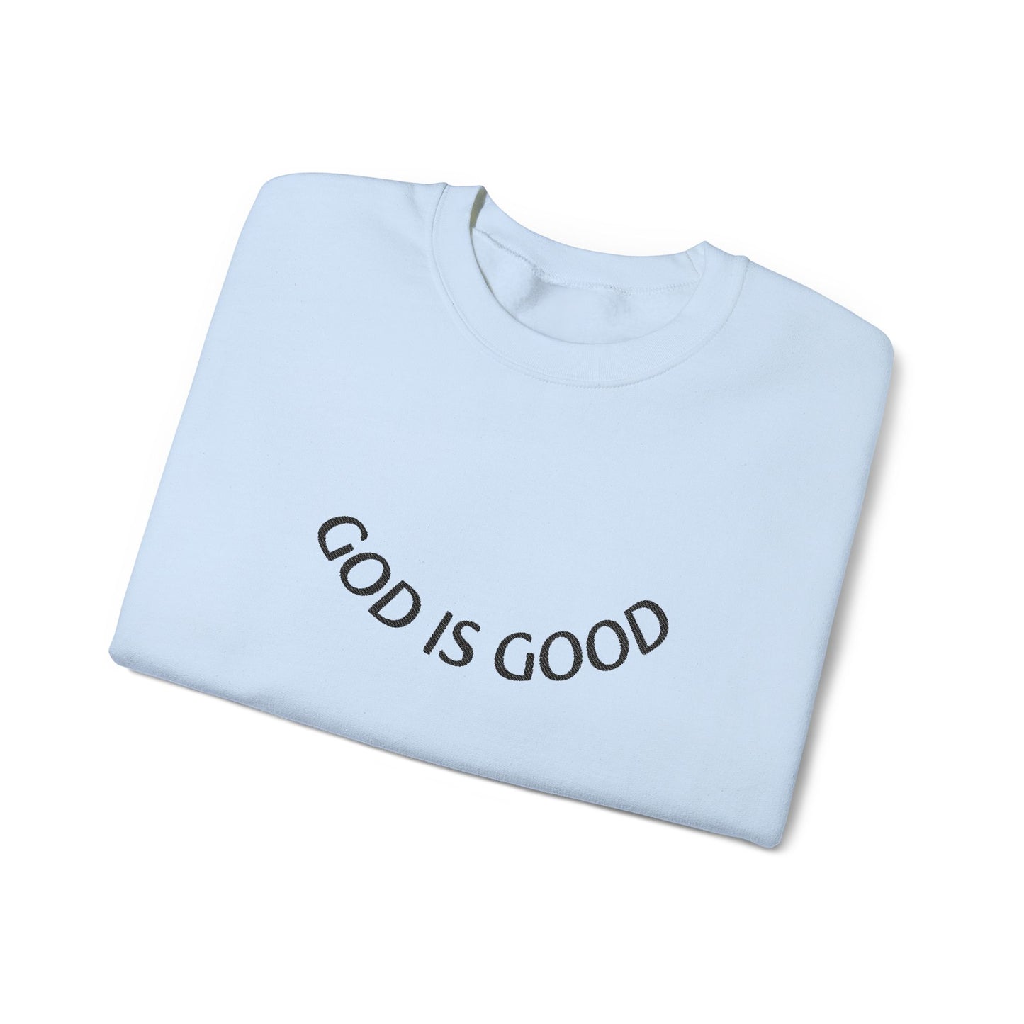 God Is Good Crewneck Sweatshirt