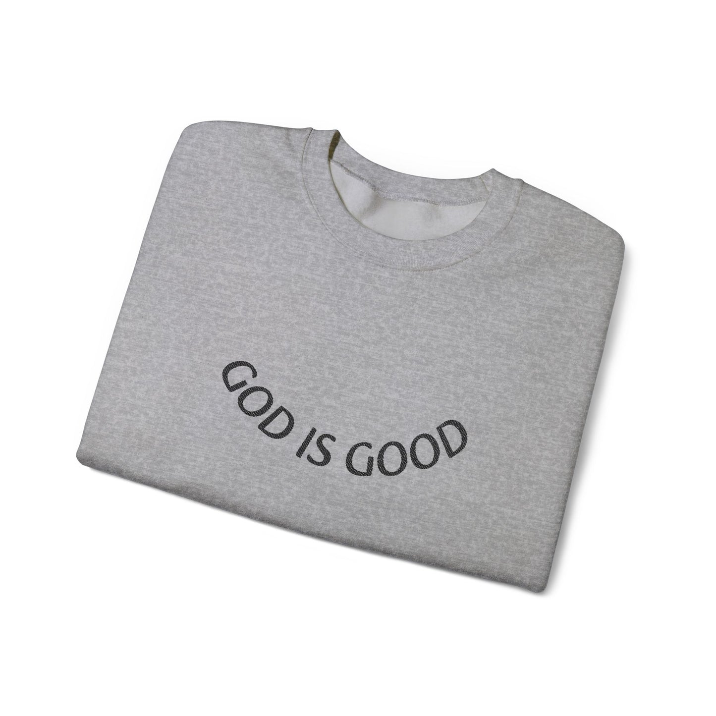God Is Good Crewneck Sweatshirt