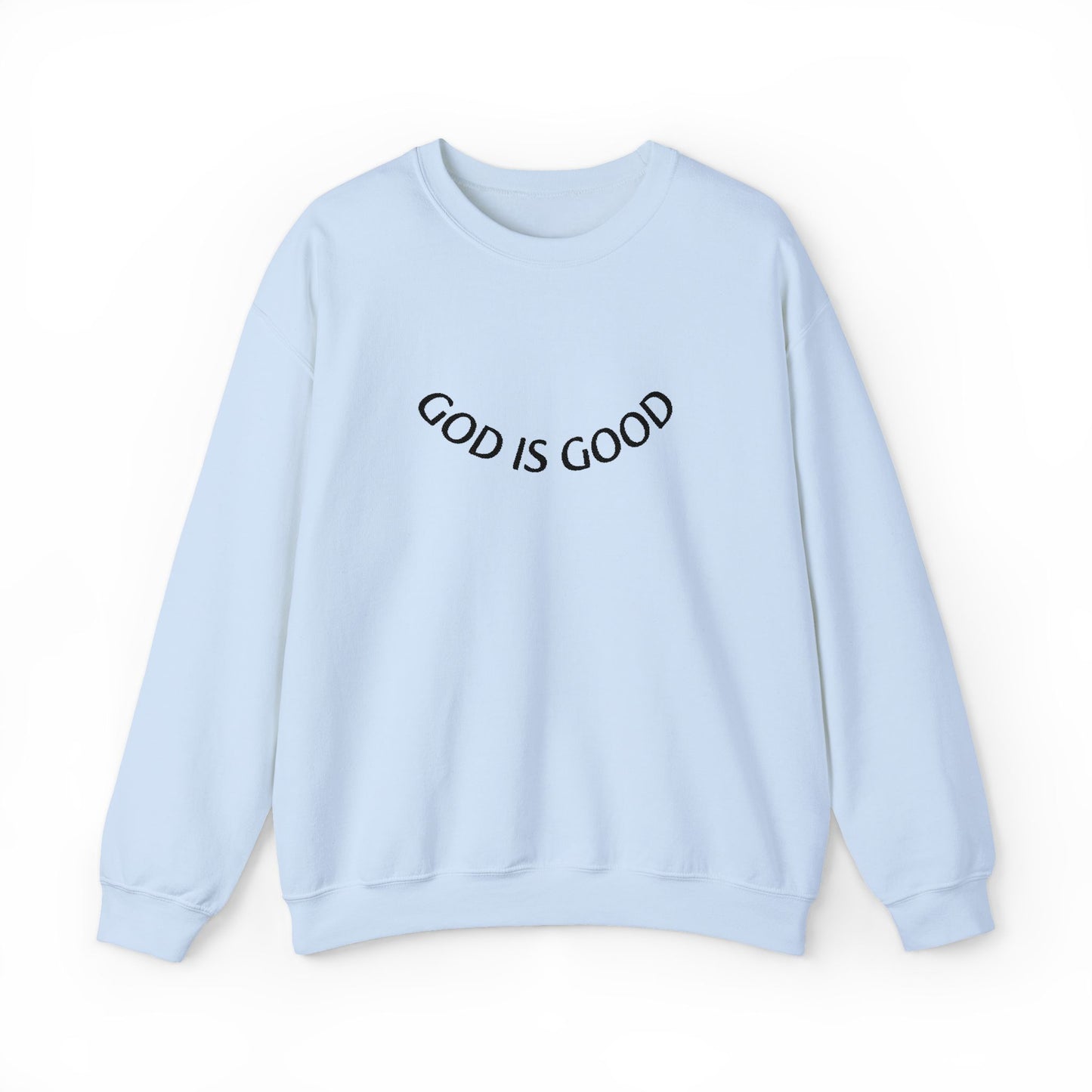 God Is Good Crewneck Sweatshirt